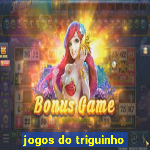 jogos do triguinho